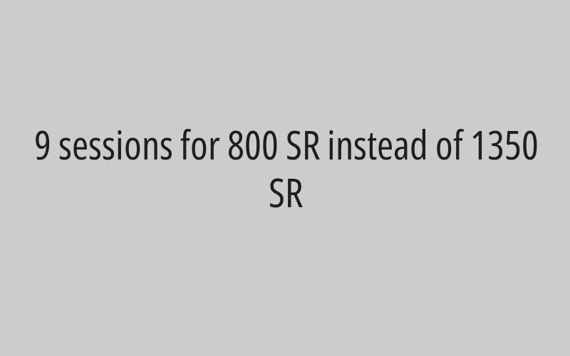 3 sessions for 300 SR instead of 450 SR
