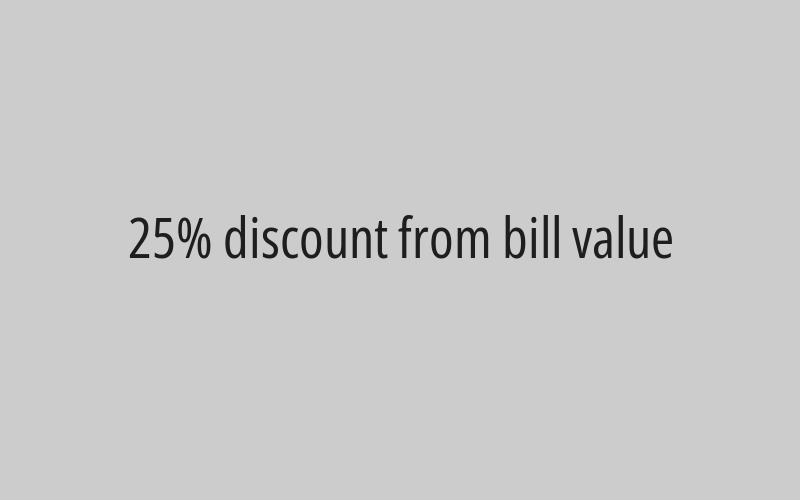 25% discount from bill value