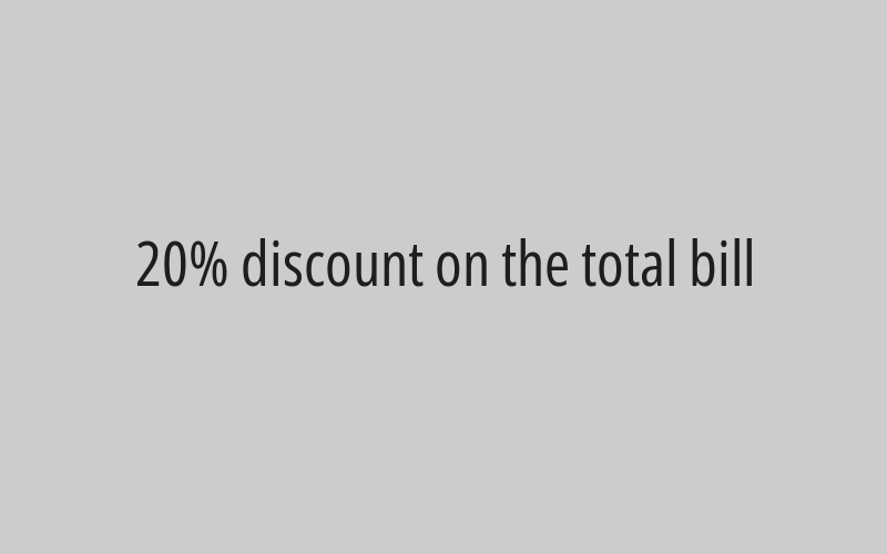 20% discount on the total bill