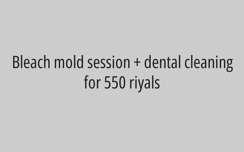 Plasma whitening session + dental cleaning for 550 riyals