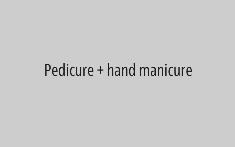 Pedicure + hand manicure
