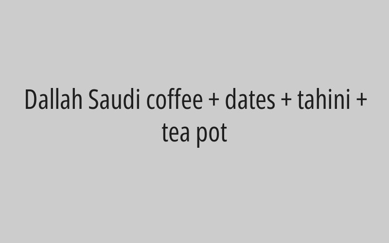 Dallah Saudi coffee + dates + tahini + tea pot