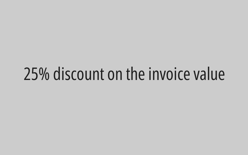 25% discount on the invoice value