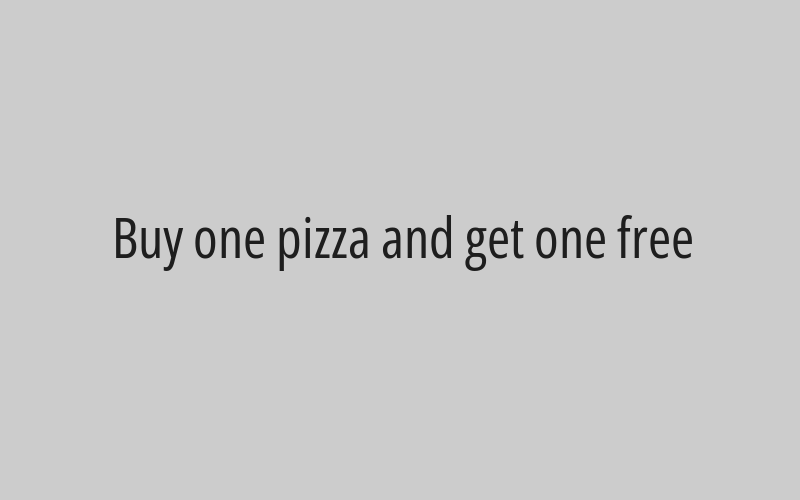 Buy one pizza and get one free