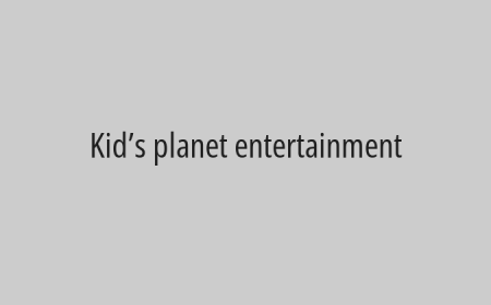 Kid’s planet entertainment