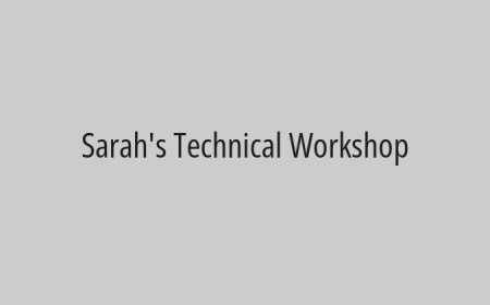 Sarah's Technical Workshop