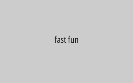 fast fun